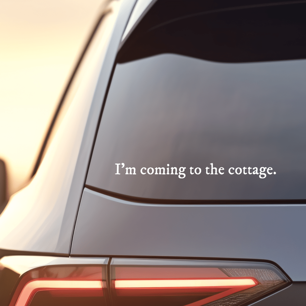 i'm coming to the cottage car decal
